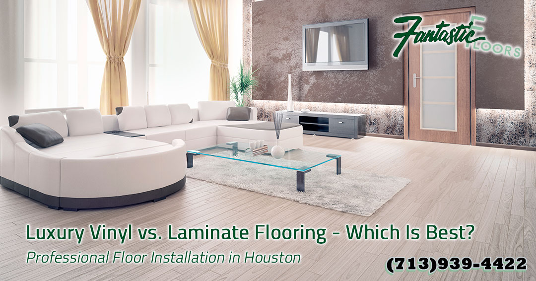 Fantastic Floors Inc Luxury Vinyl Vs Laminate Flooring